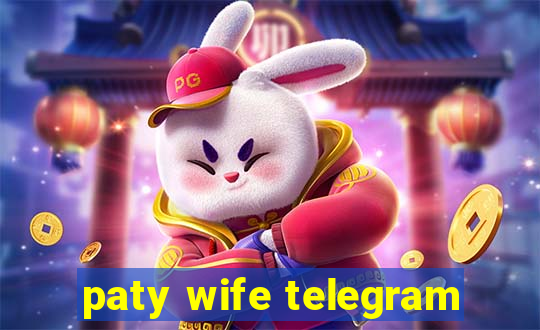 paty wife telegram